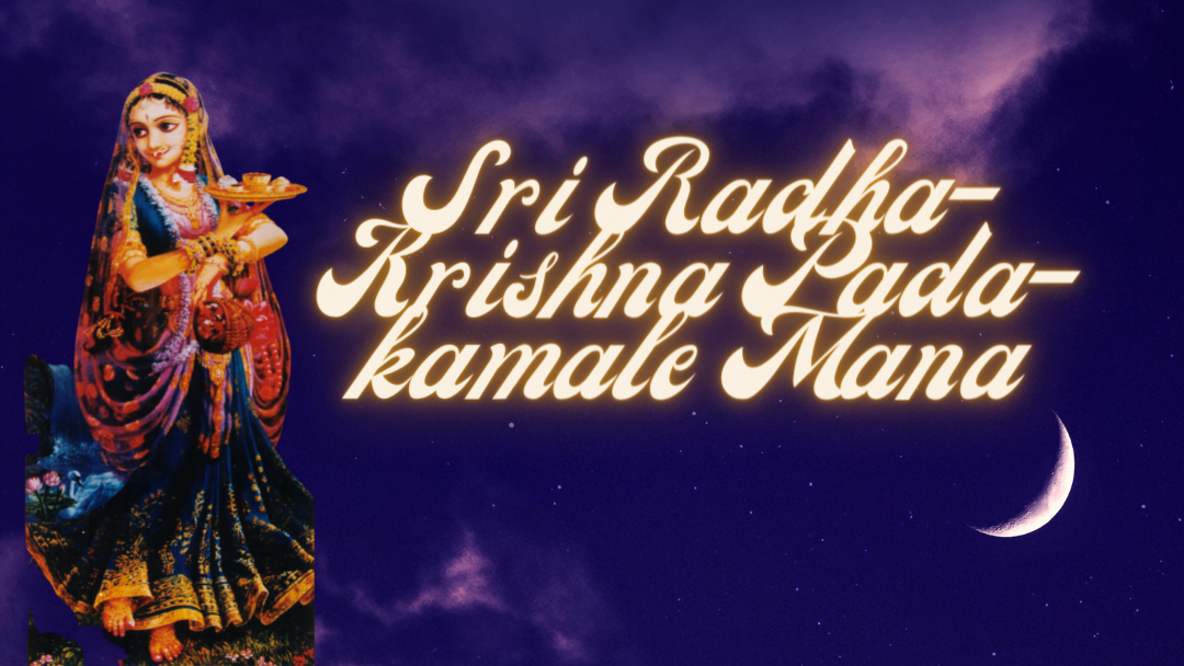 Sri Radha-Krsna Pada-kamale Mana 