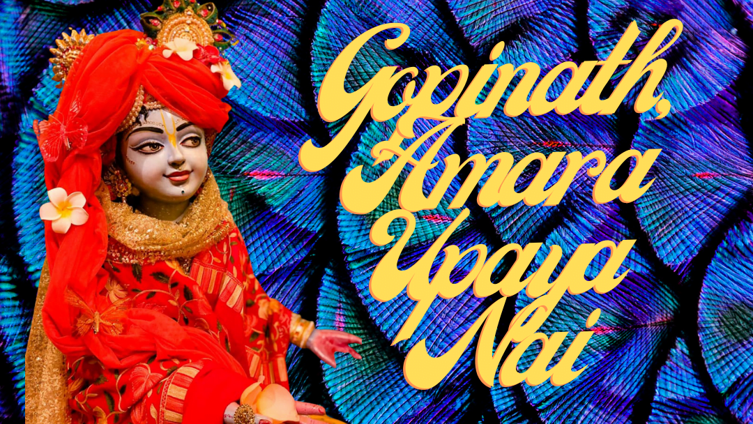 Gopinath, Amara Upaya Nai