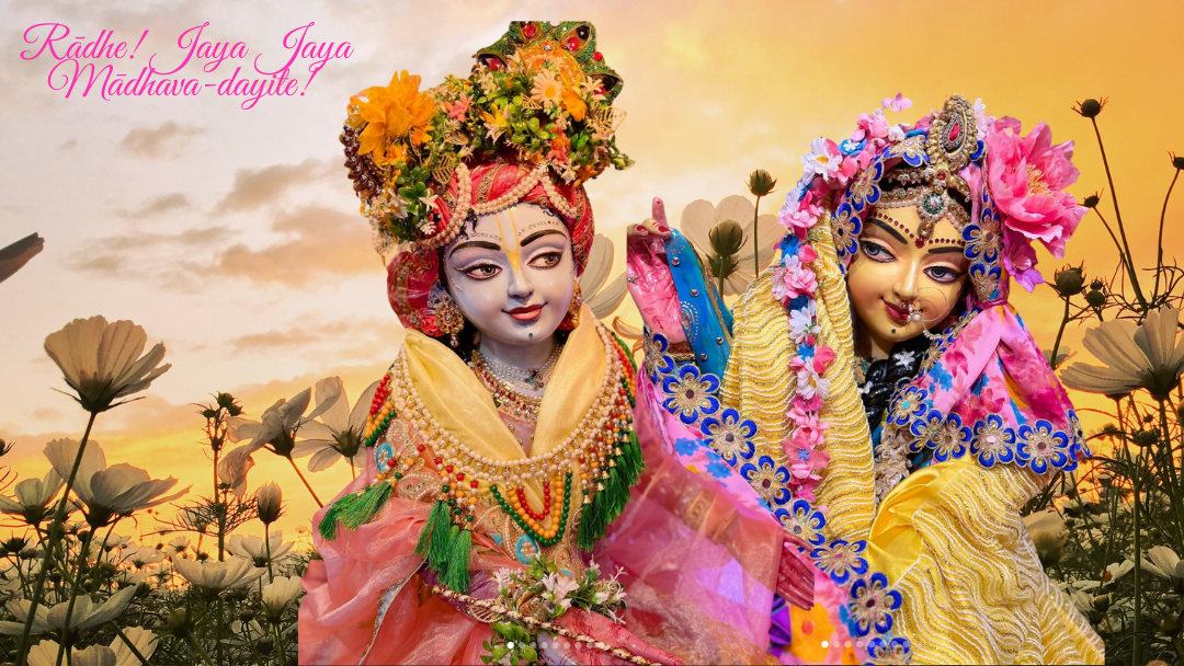 Radhe! Jaya Jaya Madhava-dayite! 