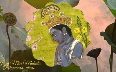 Jaya Mor Mukuta Pitambara-dhari